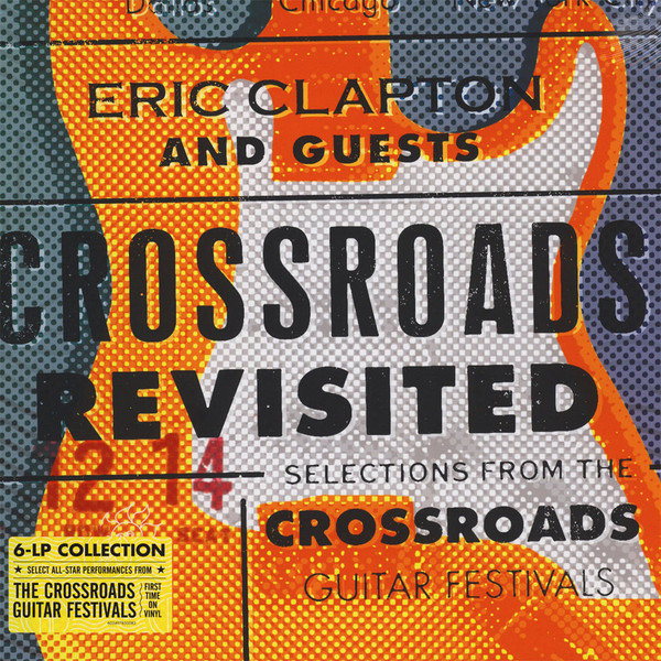 Eric Clapton - Crossroads Revisited: Selections From The Guitar Festival (6 LP) Eric Clapton